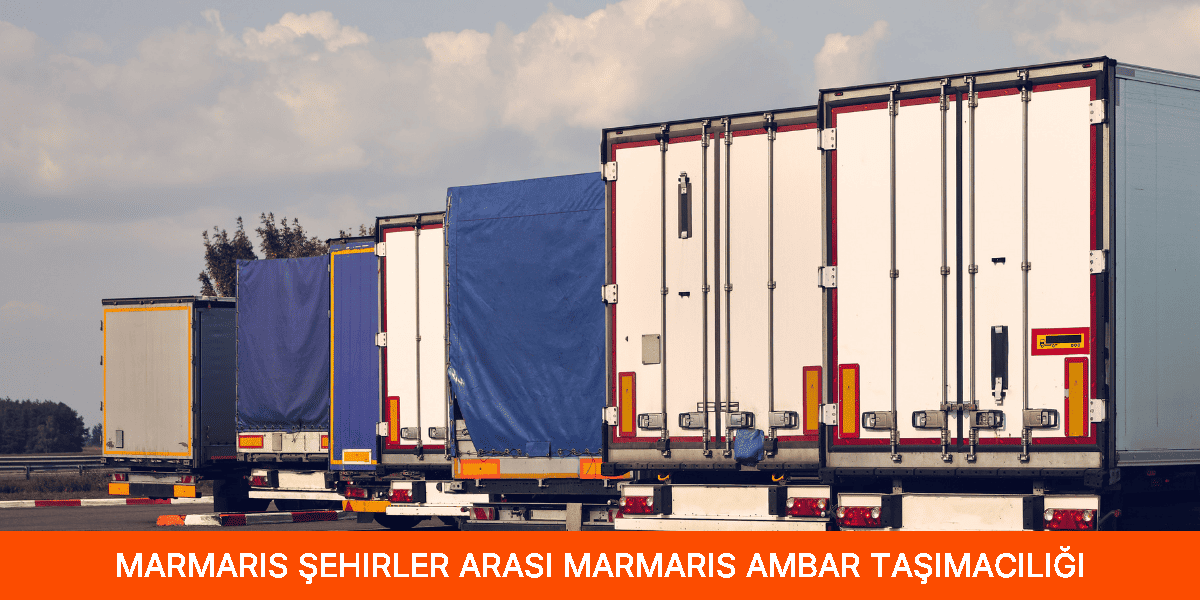 Şehirler Arası Marmaris Ambar Taşımacılığı
